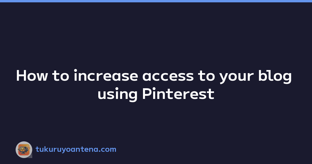 Featured image of post How to increase access to your blog using Pinterest