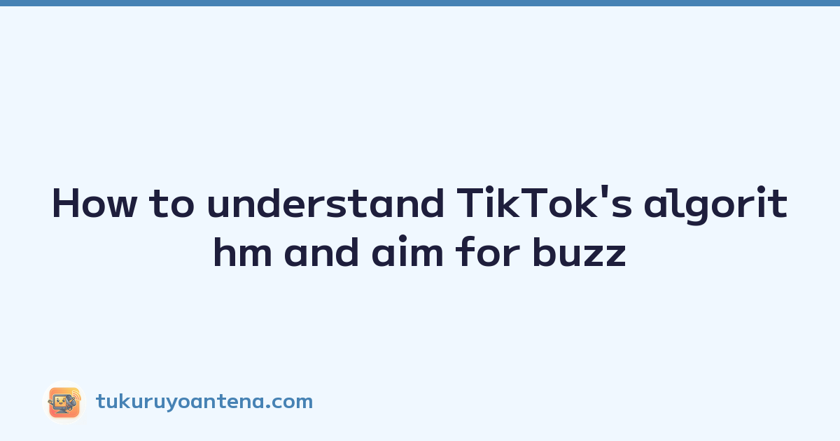Featured image of post How to understand TikTok's algorithm and aim for buzz